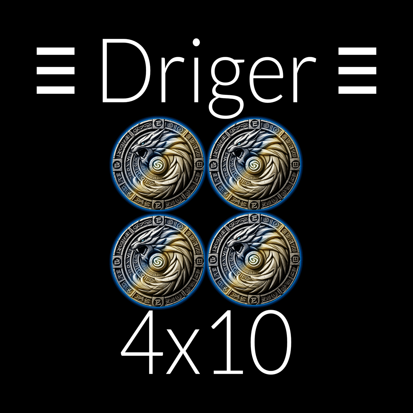 Driger 4x10